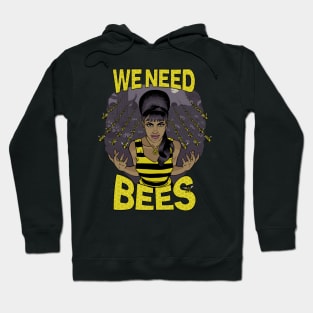 We Need Bees Hoodie